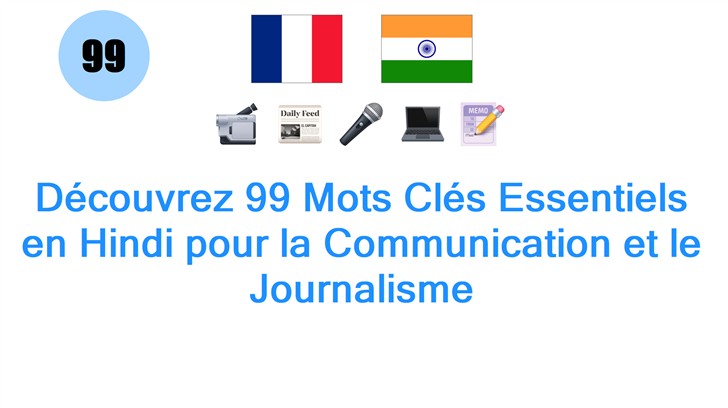 Découvrez 99 Mots Clés Essentiels en Hindi pour la Communication et le Journalisme